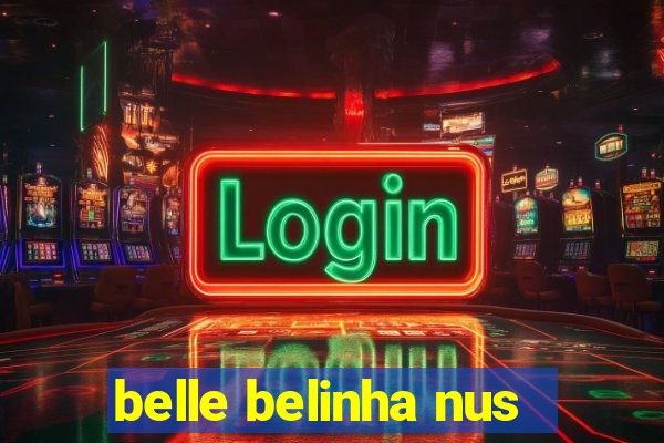 belle belinha nus